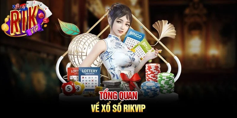 Xổ số RIKVIP – Sảnh Cược Chốt Số Ăn Tiền Khủng Mỗi Ngày 1 Xổ số tại nhà cái RIKVIP là hình thức cược được rất nhiều bet thủ yêu thích.